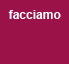 facciamo